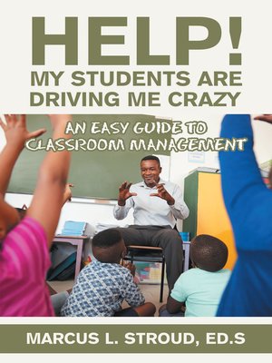 cover image of Help! My Students Are Driving Me Crazy